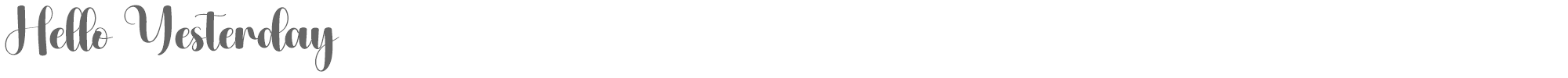 Sample characters Hello Yesterday Font